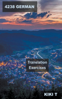 4238 German Translation Exercises: (3 Learn German)
