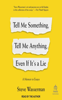 Tell Me Something, Tell Me Anything, Even If It's a Lie