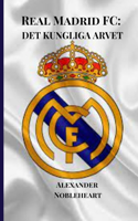 Real Madrid FC: Det Kungliga Arvet(Soccer Fan Club)