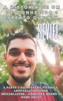 A História de um Desconhecido + Esperto que N.H