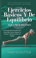 Ejercicios Básicos Y De Equilibrio Para Principiantes