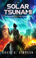 The Solar Tsunami 3: A Post-Apocalyptic EMP/CME Survival Thriller(3 Solar Tsunami)