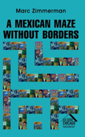 Mexican Maze Without Borders