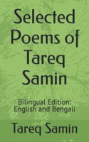 Selected Poems of Tareq Samin: Bilingual Edition: English and Bengali