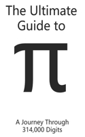 The Ultimate Guide to Pi: A Journey Through 314,000 Digits