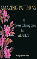 Amazing Patterns A flower Coloring book 60 page flower design for Adult