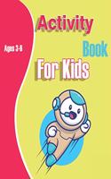 Activity Book for Kids Ages 3-6: Activities Workbook For kids, Learning, Coloring, Dot to Dot, Puzzles, Mazes, gift, match, shapes, count, math, iq