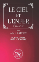 Le Ciel Et l'Enfer: La Justice Divine selon le Spiritisme - Par Allan KARDEC - Édition de 1857