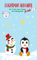 Christmas Alphabet Dot To Dot, Letter Tracing and Coloring Book For Kids
