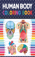 Human Body Coloring Book: Human Body Anatomy Coloring Book For Kids, Boys and Girls and Medical Students. Human Brain Heart Coloring Book. Gift For Boys & Girls. Children's S
