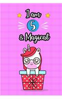 Unicorn Journal I am 5 & Magical: Unicorn notebook, space for writing and drawing, and positive sayings! A Unicorn Journal pink gift / 5 Year Old Birthday Gift for Girls 6x9 in, 120 