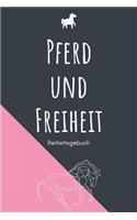 Pferd und Freiheit - Reitertagebuch