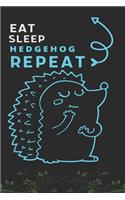 Eat Sleep Hedgehog Repeat