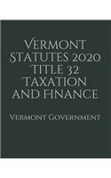 Vermont Statutes 2020 Title 32 Taxation and Finance