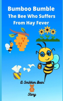 Bumboo Bumble, The Bee Who Suffers From Hay Fever