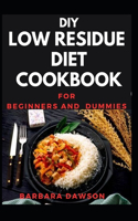 DIY Low Residue Cookbook For Beginners and Dummies