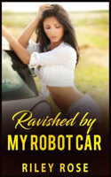 Ravished by My Robot Car
