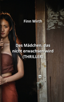 Mädchen, das nicht erwachsen wird (THRILLER)
