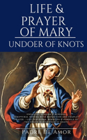 Life and prayer of Mary undoer of knots
