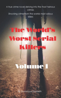 Worlds Worst Serial Killers