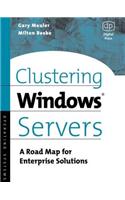 Clustering Windows Server: A Road Map for Enterprise Solutions