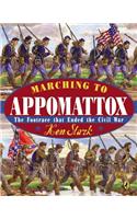 Marching to Appomattox: The Footrace That Ended the Civil War