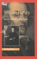 William Harvey and the Mechanics of the Heart
