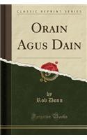 Orain Agus Dain (Classic Reprint)