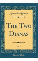 The Two Dianas, Vol. 2 (Classic Reprint)