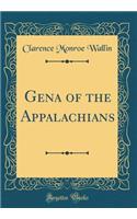 Gena of the Appalachians (Classic Reprint)