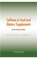 Caffeine in Food and Dietary Supplements