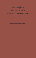 Some Thoughts on Beethoven's Choral Symphony with Writings on Other Musical Subjects