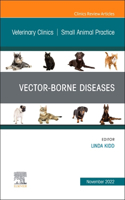 Vector-Borne Diseases, an Issue of Veterinary Clinics of North America: Small Animal Practice