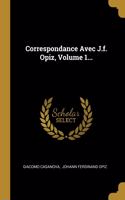 Correspondance Avec J.f. Opiz, Volume 1...