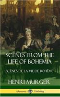 Scenes from the Life of Bohemia: Scènes De La Vie De Bohême (Hardcover)