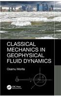 Classical Mechanics in Geophysical Fluid Dynamics
