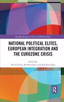 National Political Elites, European Integration and the Eurozone Crisis