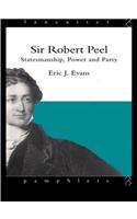 Sir Robert Peel: Statesmanship, Power and Party(Lancaster Pamphlets)