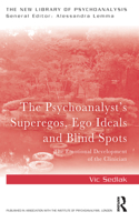 The Psychoanalyst's Superegos, Ego Ideals and Blind Spots