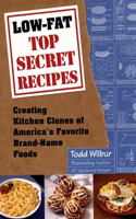 Low-Fat Top Secret Recipes: Creating Kitchen Clones of America's Favorite Brand-Name Foods: A Cookbook(English)