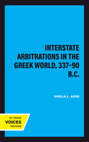 Interstate Arbitrations in the Greek World, 337-90 B.C.