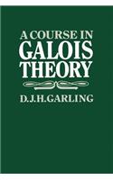 A Course in Galois Theory