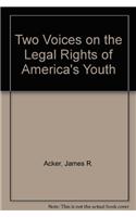 Two Voices on the Legal Rights of America's Youth
