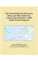 The World Market for Refractory Bricks and Other Refractory Construction Materials
