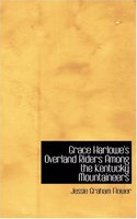 Grace Harlowe's Overland Riders Among the Kentucky Mountaineers: (English)