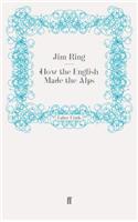 How the English Made the Alps