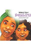 Mama Says Homebirth