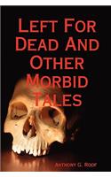 Left for Dead and Other Morbid Tales