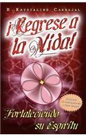 ¡Regrese a la Vida!