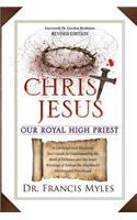 Christ Jesus Our Royal High Priest